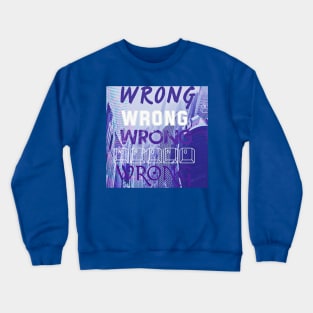 Right! Crewneck Sweatshirt